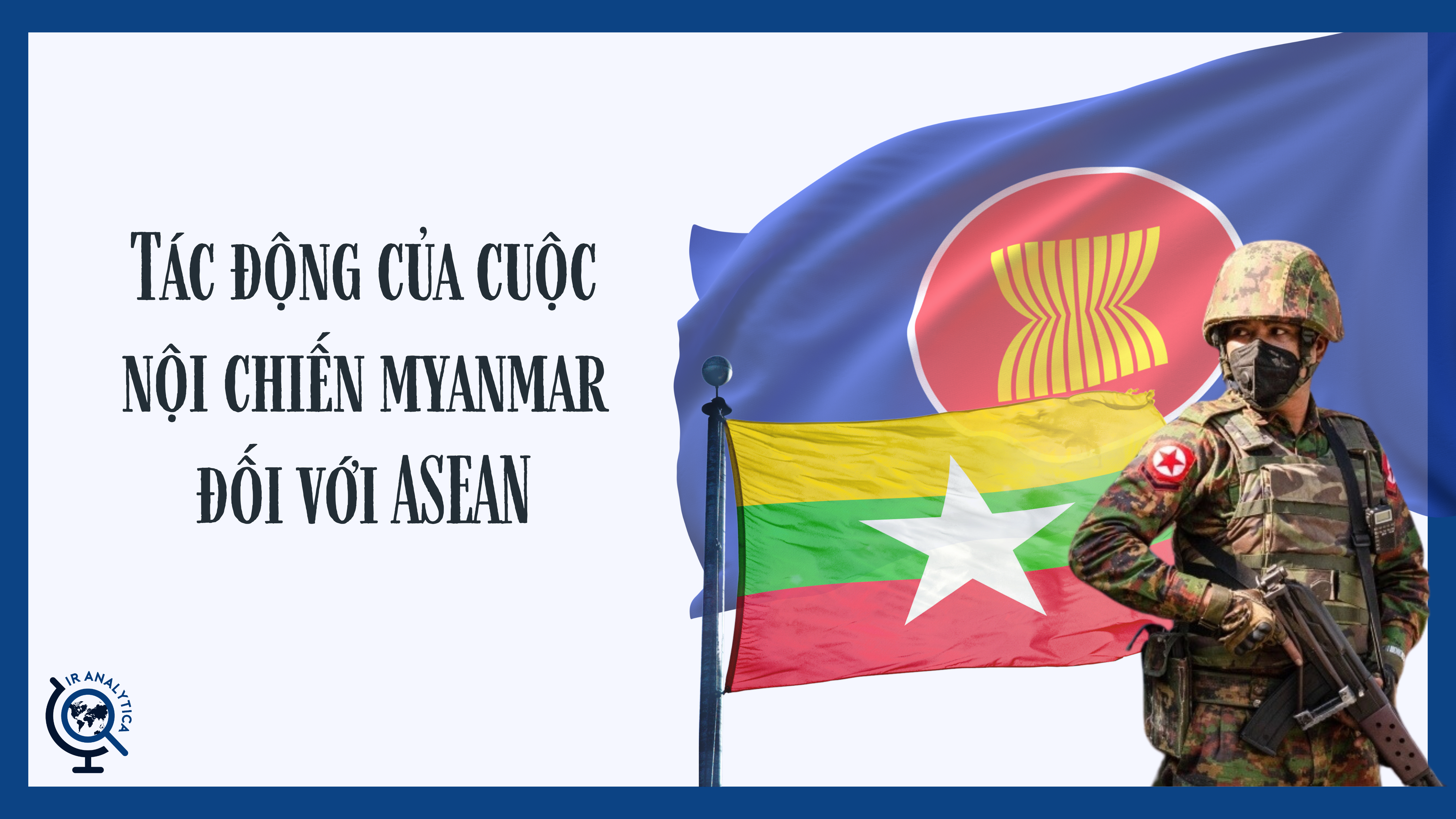 Tác động của cuộc nội chiến Myanmar đối với ASEAN