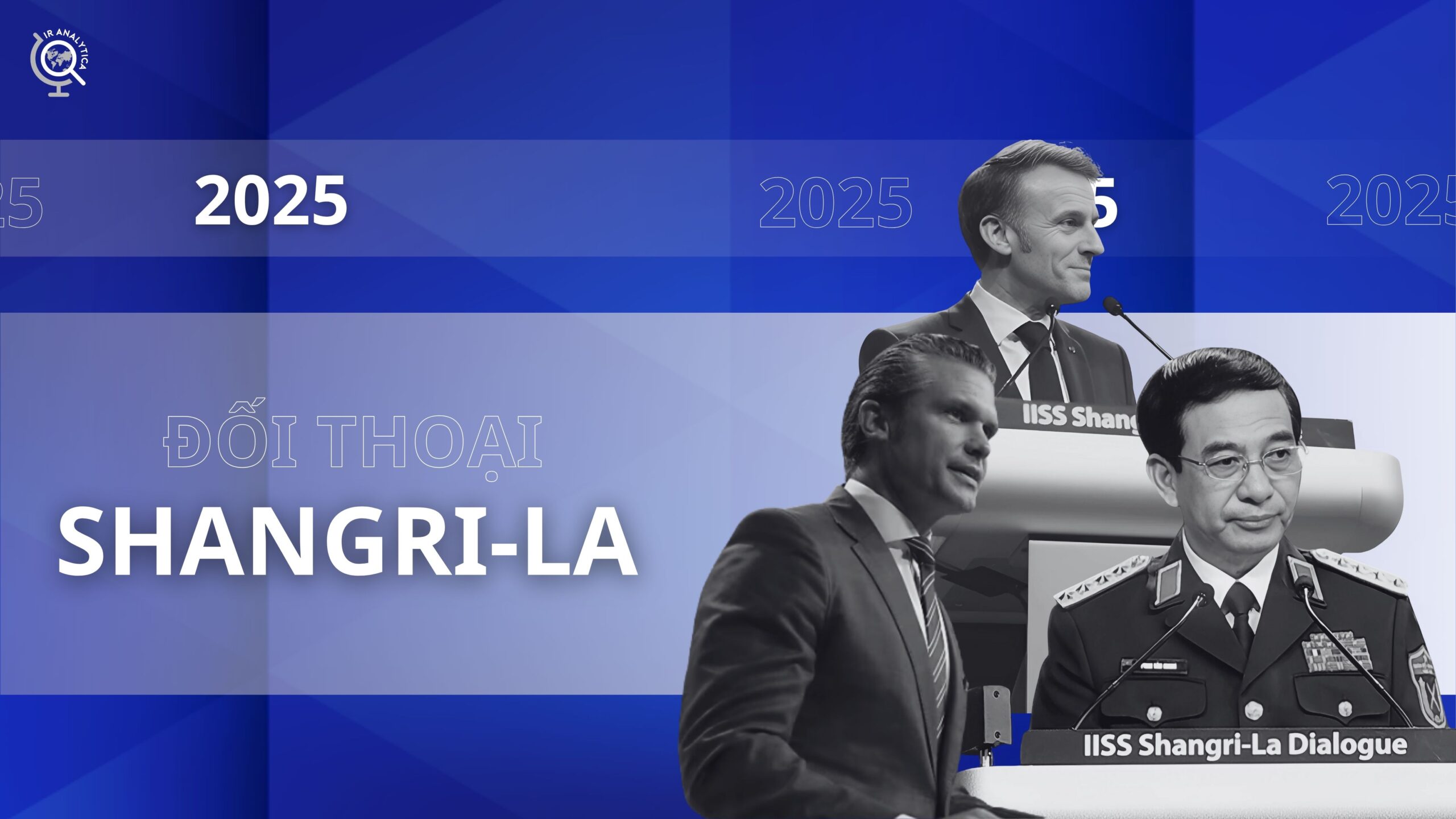 Những vấn đề được thảo luận tại Đối thoại Shangri-La 2025