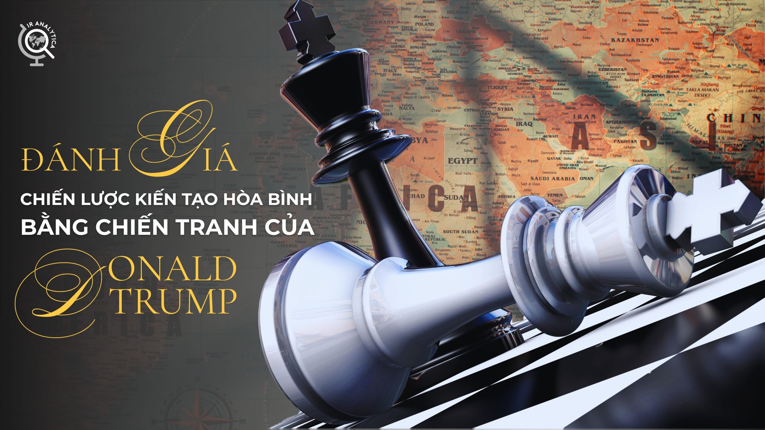 Đánh giá chiến lược kiến tạo hòa bình bằng chiến tranh của Tổng thống Mỹ Donald Trump