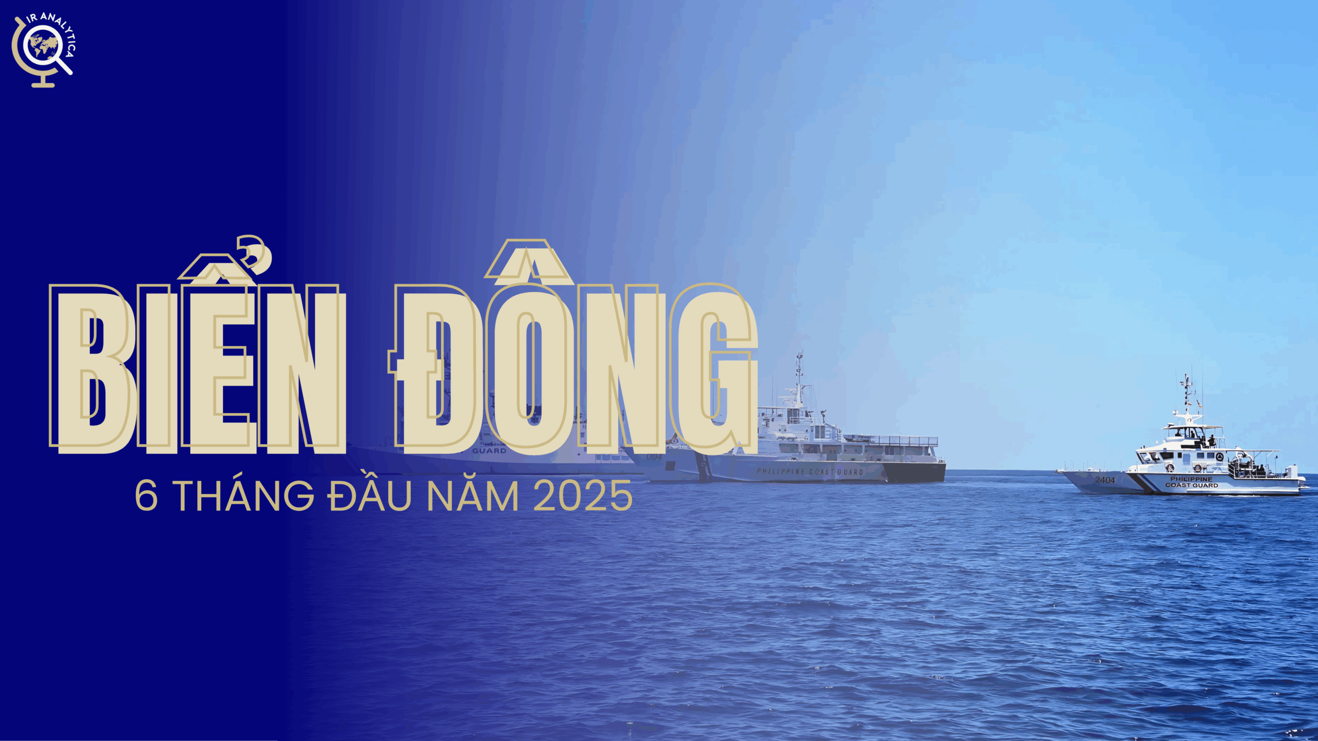 Tổng quan Biển Đông 6 tháng đầu năm 2025