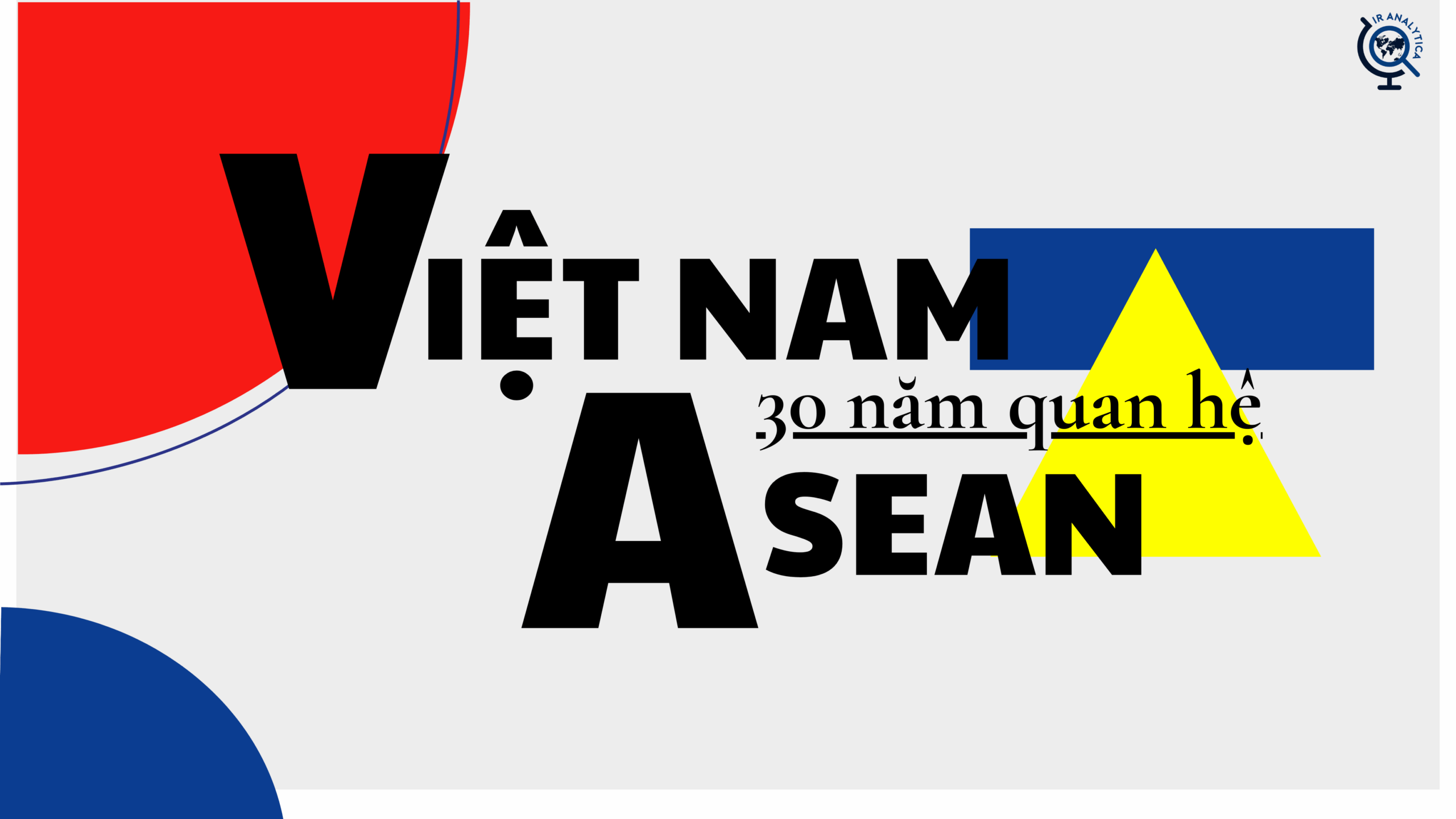 30 năm quan hệ Việt Nam - ASEAN